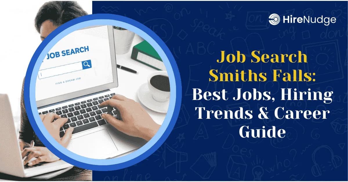 Job Search Smiths Falls: Best Jobs, Hiring Trends & Career Guide - HireNudge