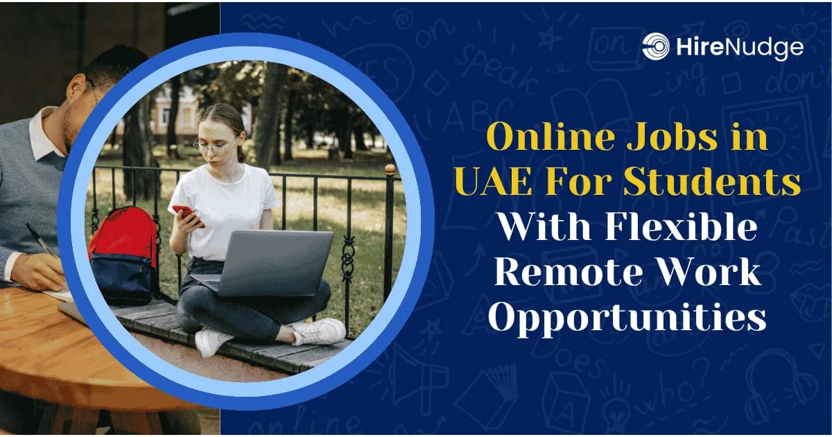 Online Jobs in UAE For Students With Flexible Remote Work Opportunities - HireNudge