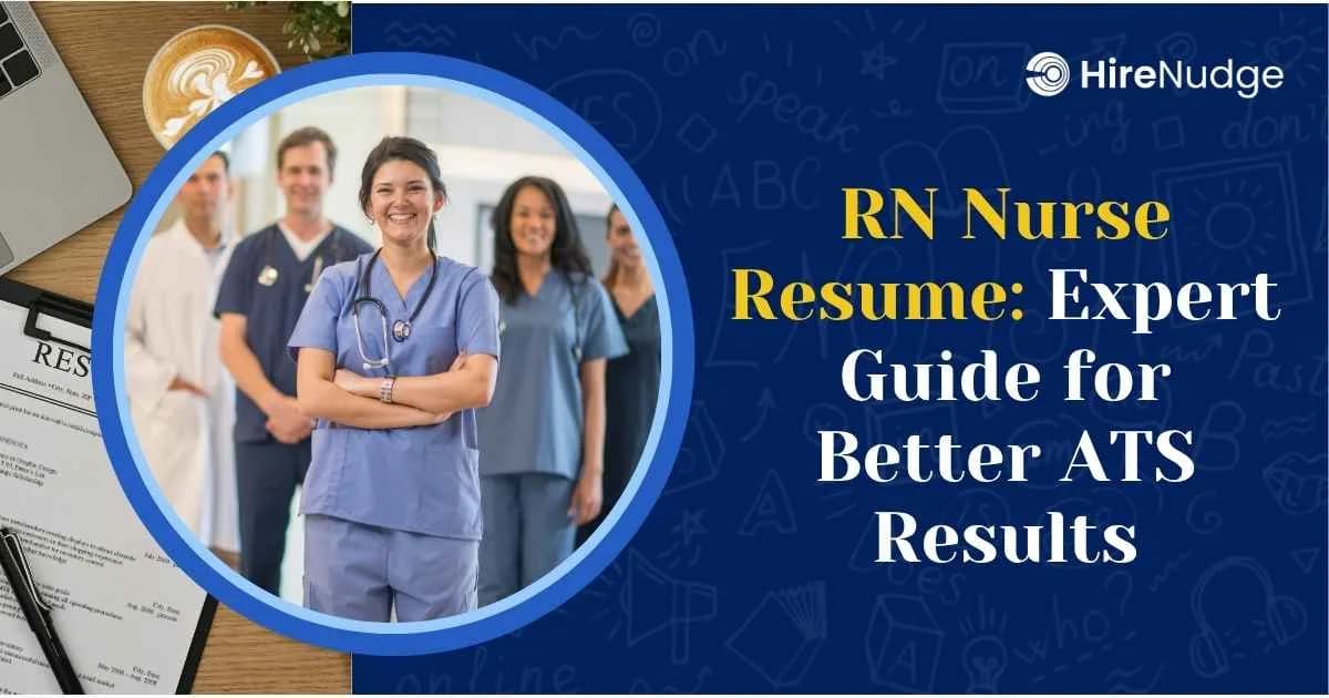 RN Nurse Resume Expert Guide for Better ATS Results - HireNudge