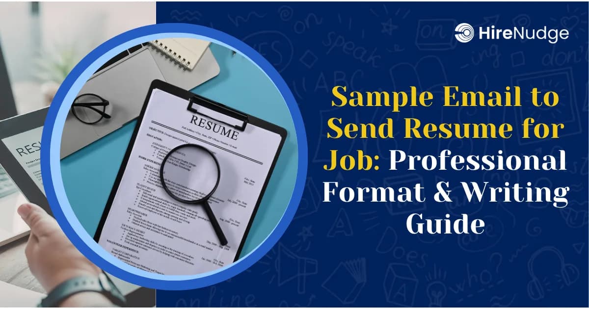 Sample Email to Send Resume for Job: Professional Format & Writing Guide - HireNudge