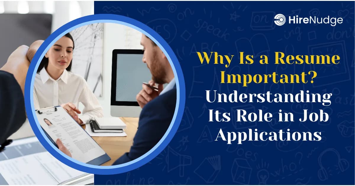 Why Is a Resume Important Understanding Its Role in Job Applications - HireNudge