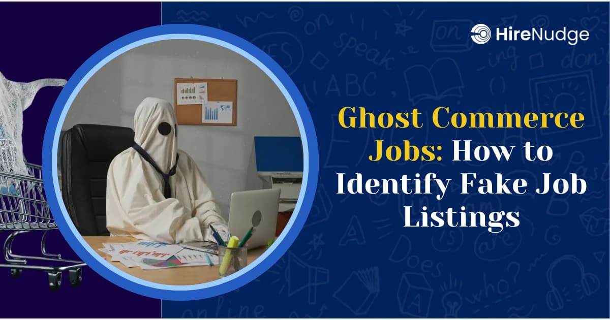 Ghost Commerce Jobs: How to Identify Fake Job Listings - HireNudge