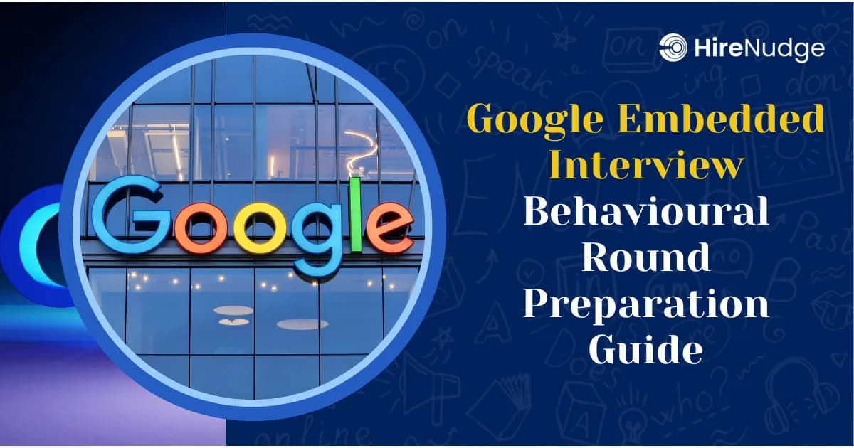 Google Embedded Interview Behavioural Round Preparation Guide - HireNudge
