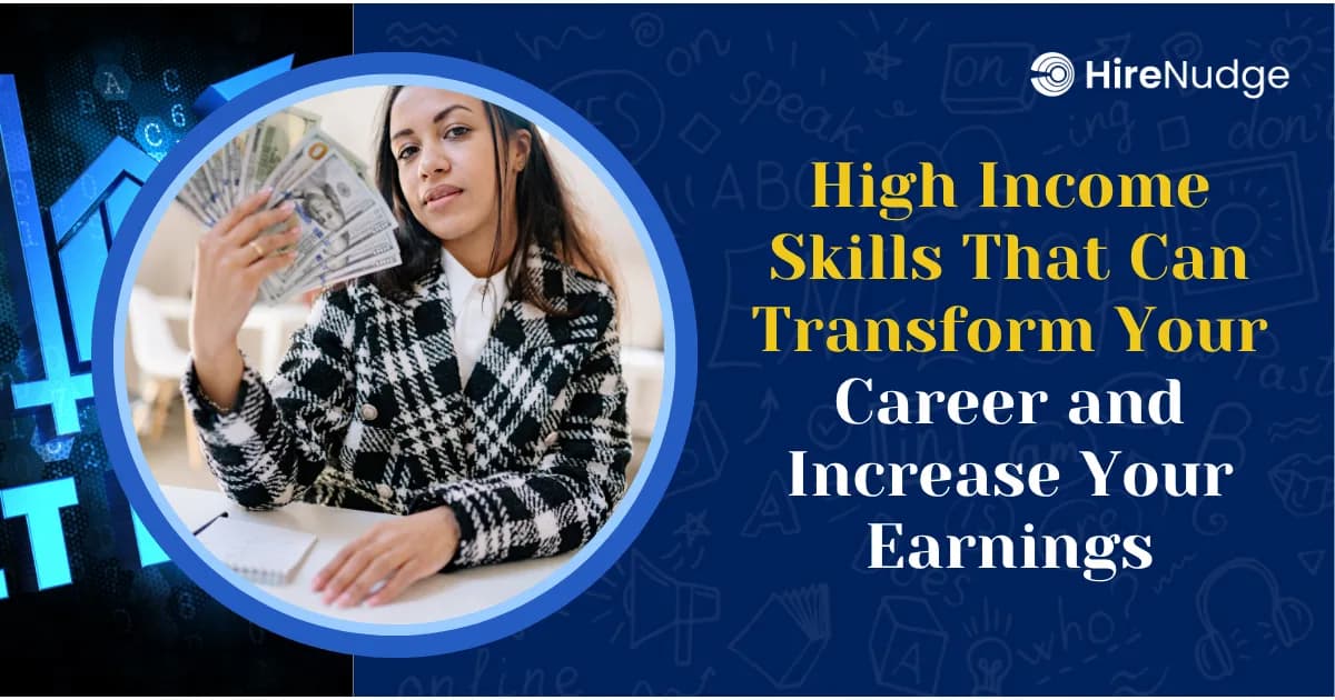 High Income Skills That Can Transform Your Career and Increase Your Earnings - HireNudge