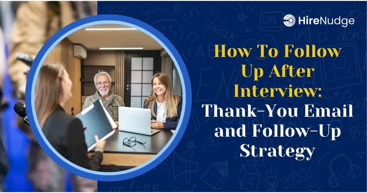 How To Follow Up After Interview: Thank-You Email and Follow-Up Strategy - HireNudge