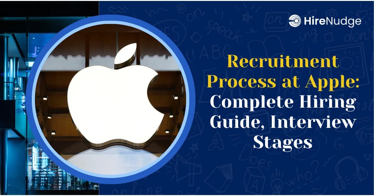 Recruitment Process at Apple: Complete Hiring Guide, Interview Stages - HireNudge