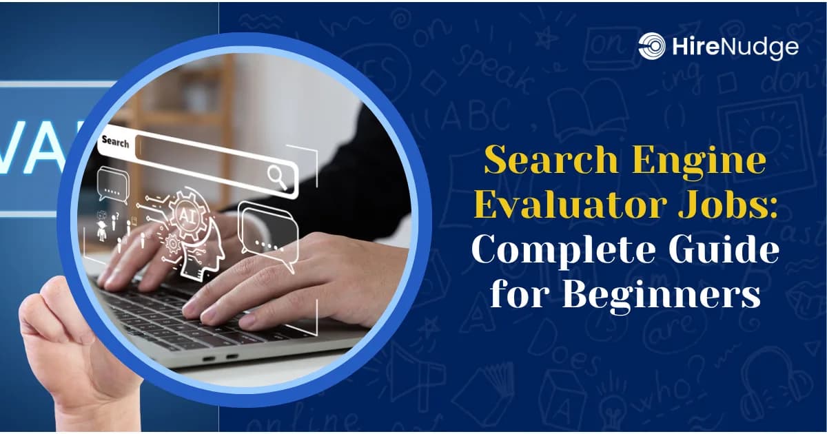 Search Engine Evaluator Jobs: Complete Guide for Beginners - HireNudge